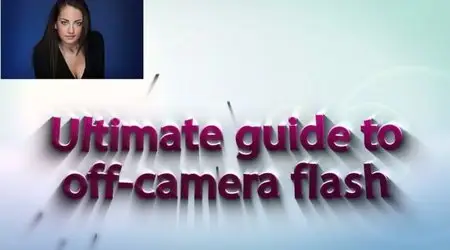 Photography - The Ultimate Guide to Using Off-Camera Flash