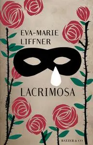 «Lacrimosa» by Eva-Marie Liffner