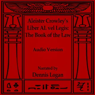«Aleister Crowley's Liber AL vel Legis - The Book of the Law» by Aleister Crowley