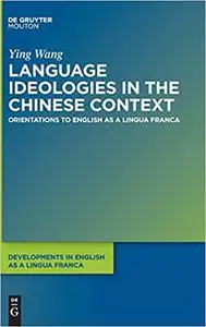 Language Ideologies in the Chinese Context