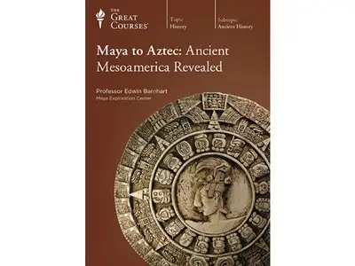 TTC - Maya to Aztec: Ancient Mesoamerica Revealed