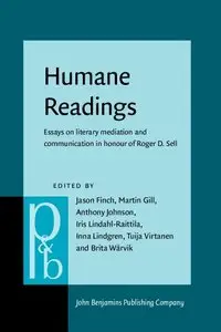 Humane Readings: Essays on literary mediation and communication in honour of Roger D. Sell