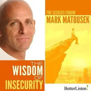 «The Wisdom of Insecurity» by Mark Matousek