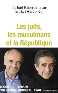 Michel Wieviorka, Farhad Khosrokhavar, "Les juifs, les musulmans et la République"