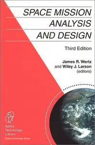 Space Mission Analysis and Design, 3rd edition (Space Technology Library)