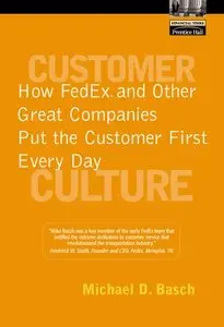 Customer Culture: How FedEx and Other Great Companies Put the Customer First Every Day (repost)