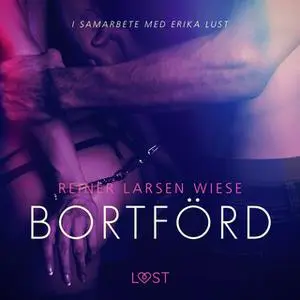 «Bortförd - en erotisk novell» by Reiner Larsen Wiese