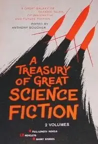 A Treasury of Great Science Fiction, Vol. Two