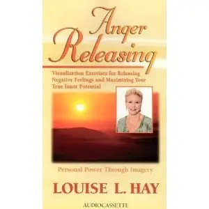 Anger Releasing (Personal Power Through Imagery) - Louise L. Hay