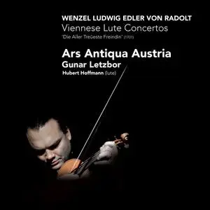 Hubert Hoffmann, Gunar Letzbor, Ars Antiqua Austria - Wenzel Ludwig Edler von Radolt: Viennese Lute Concertos (2008)