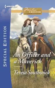 «An Officer and a Maverick» by Teresa Southwick