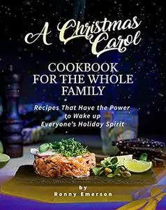 A Christmas Carol Cookbook for the Whole Family