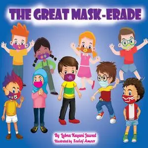 «The Great Mask-Erade» by Lubna Jawad