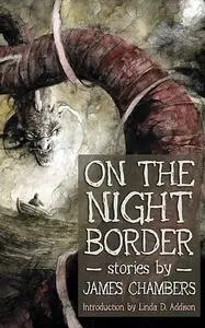 «On the Night Border» by James Chambers