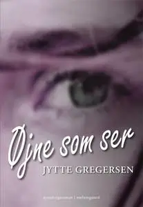 «Øjne som ser» by Jytte Gregersen