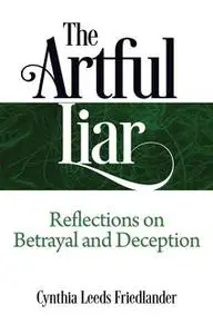 «The Artful Liar» by Cynthia Leeds Friedlander