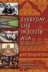 «Everyday Life in South Asia, Second Edition» by Diane P.Mines, Sarah Lamb