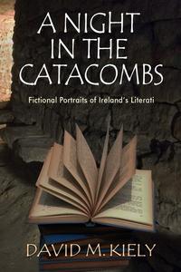 «A Night in the Catacombs» by David M.Kiely