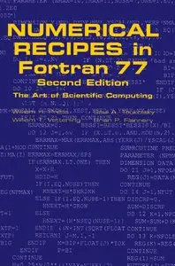 Numerical Recipes in Fortran 77: The Art of Scientific Computing (Repost)