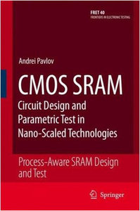 CMOS SRAM Circuit Design and Parametric Test in Nano-Scaled Technologies (Repost)