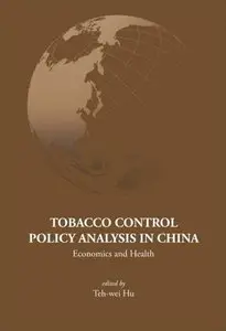 Tobacco Control Policy Analysis In China (Series on Contemporary China) (Repost)