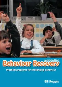 Behaviour Recovery: Practical Programs for Challenging Behaviour and Children With Emotional Behaviour Disorders... (repost)