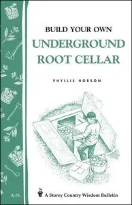 Build Your Own underground Root Cellar (Repost)