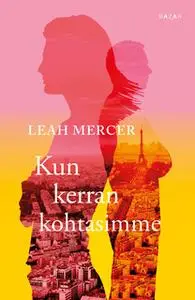 «Kun kerran kohtasimme» by Leah Mercer