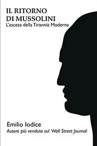 Il Ritorno di Mussolini: L'Ascesa della Tirannia Moderna