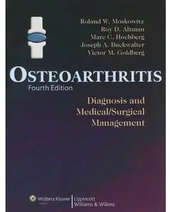 Osteoarthritis: Diagnosis and Medical/Surgical Management (4th edition)