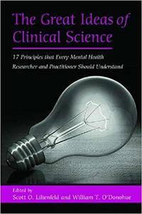 The Great Ideas of Clinical Science: 17 Principles that Every Mental Health Professional Should Understand (Repost)