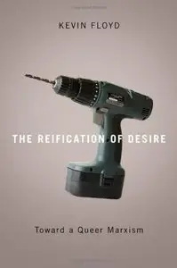 The Reification of Desire: Toward a Queer Marxism 
