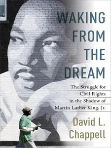 Waking from the Dream: The Struggle for Civil Rights in the Shadow of Martin Luther King, Jr. (repost)