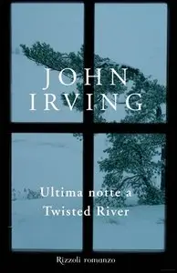 John Irving – Ultima notte a Twisted River
