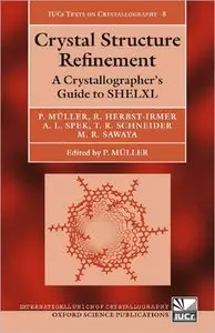 Crystal Structure Refinement: A Crystallographer's Guide to SHELXL