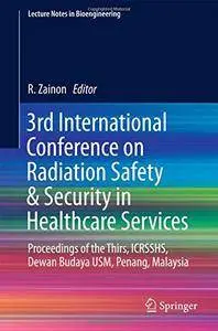 3rd International Conference on Radiation Safety & Security in Healthcare Services