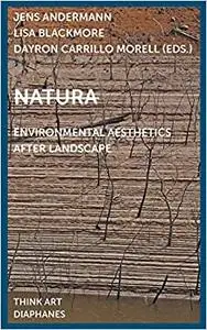 Natura: Environmental Aesthetics After Landscape