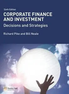 Corporate Finance and Investment: Decisions & Strategies, 6th Edition