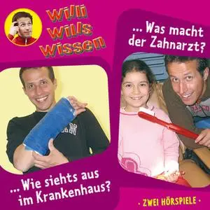 «Willi wills wissen - Folge 8: Wie siehts aus im Krankenhaus? / Was macht der Zahnarzt?» by Jessica Sabasch