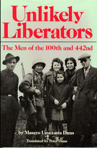 Unlikely Liberators: The Men of the 100th and 442nd