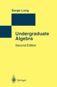 Undergraduate Algebra (2nd edition) [Repost]