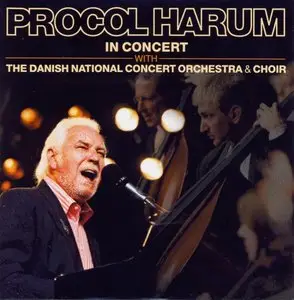 Procol Harum - In Concert with The Danish National Orchestra & Choir (2008)