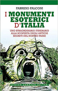 I monumenti esoterici d'Italia - Fabrizio Falconi