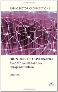 Frontiers of Governance: The OECD and Global Public Management Reform (Public Sector Organizations)