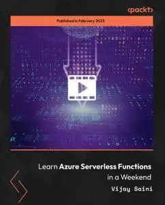 Learn Azure Serverless Functions in a Weekend [Video]