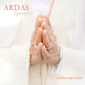 Prabhu Nam Kaur - Ardas (2014)