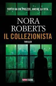 Nora Roberts - Il collezionista