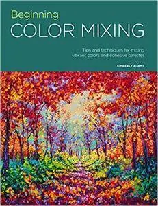 Portfolio: Beginning Color Mixing: Tips and techniques for mixing vibrant colors and cohesive palettes