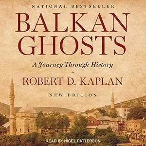 Balkan Ghosts: A Journey Through History [Audiobook]