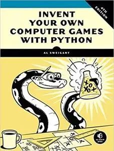 Invent Your Own Computer Games with Python, 4E Ed 4
